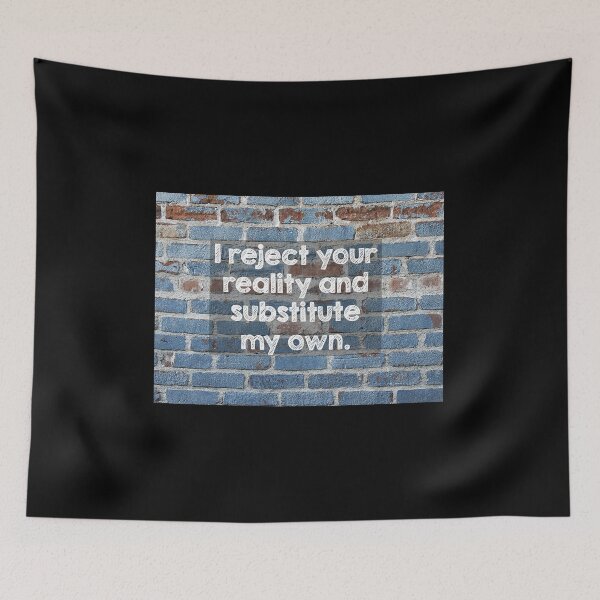 Item preview, I reject your reality and substitute my own designed and sold by Alltooclose.
