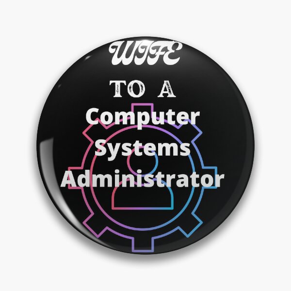 Item preview, Wife To A Computer Systems Administrator designed and sold by SolSel ⭐⭐⭐⭐⭐.