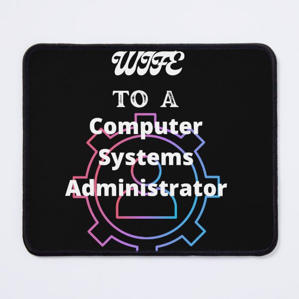 Item preview, Wife To A Computer Systems Administrator designed and sold by SolSel ⭐⭐⭐⭐⭐.