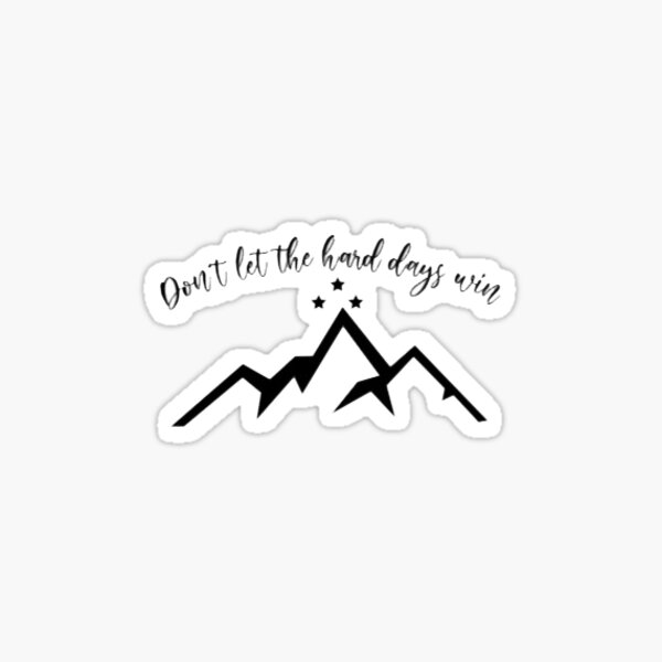 Item preview, Don't Let the Hard Days Win (ACOTAR Sticker) designed and sold by sar-reads.