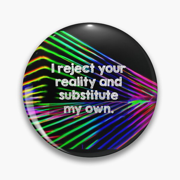 Item preview, I reject your reality and substitute my own designed and sold by Alltooclose.