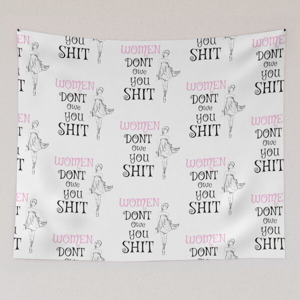 Item preview, Women Dont Owe You Shit designed and sold by idea-factory.