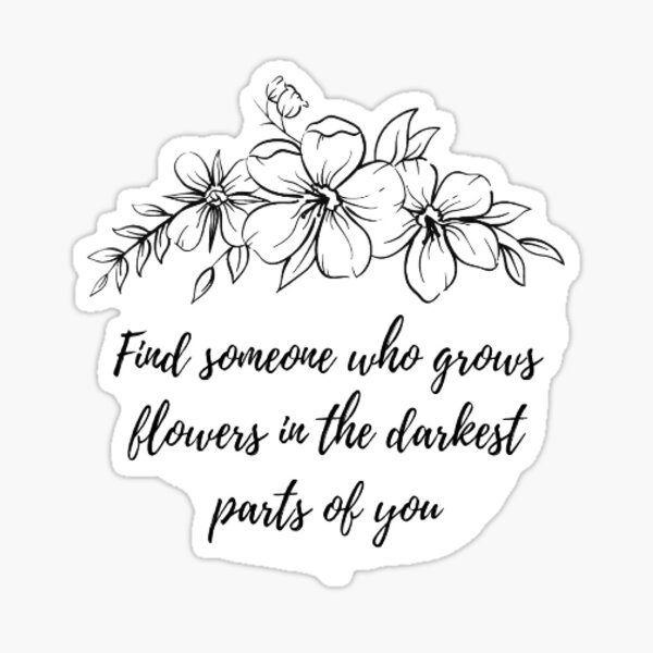  Find Someone Who Grows Flowers In The Darkest Parts Of You Zach Bryan 