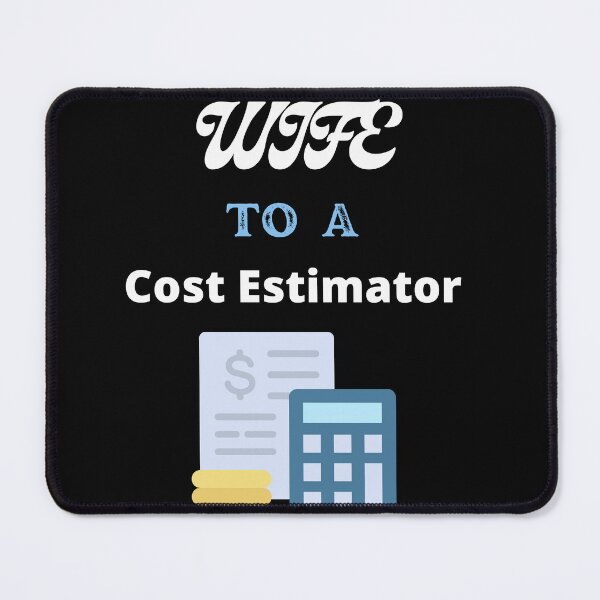 Item preview, Wife To A Cost Estimator designed and sold by SolSel ⭐⭐⭐⭐⭐.