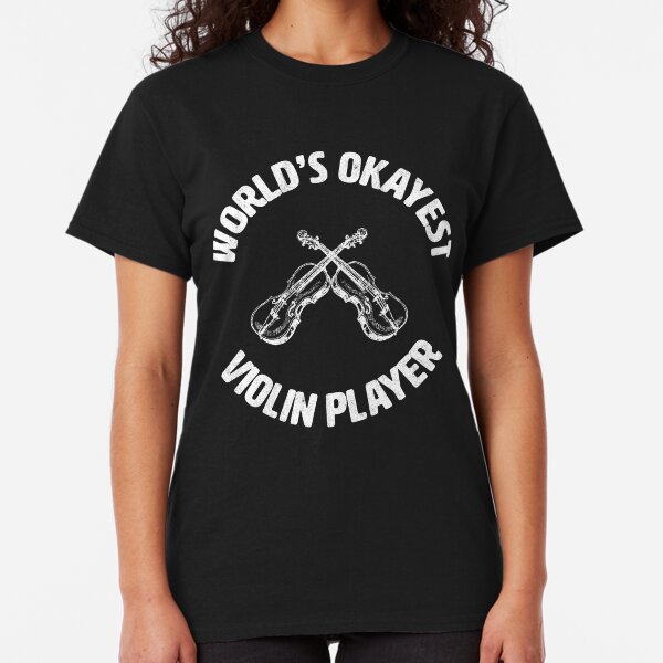 Violinist | Worlds Okayest Violin Player Classic T-Shirt