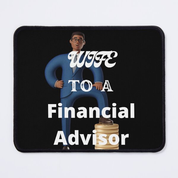 Item preview, Wife To A Financial Advisor designed and sold by SolSel ⭐⭐⭐⭐⭐.