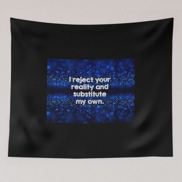 Item preview, I reject your reality and substitute my own designed and sold by Alltooclose.