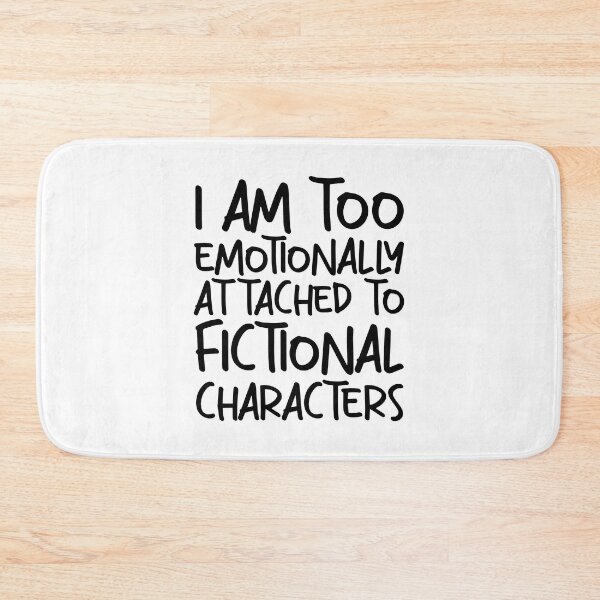 Item preview, emotionally attached to fictional characters | Funny Reading Quote with Goofy Handwritten Font designed and sold by SomeDesignThing.