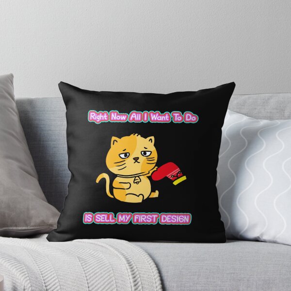 Item preview, Right Now All I Want To Do Is SELL MY FIRST DESIGN- Funny Cat Quotes  designed and sold by NEW-YORK-STYLE.