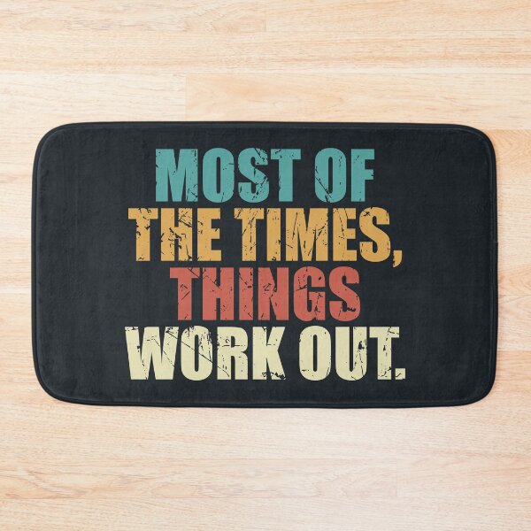 Item preview, Most of the times, things work out. Funny quote designed and sold by SweetLog.