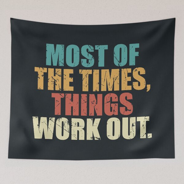 Item preview, Most of the times, things work out. Funny quote designed and sold by SweetLog.
