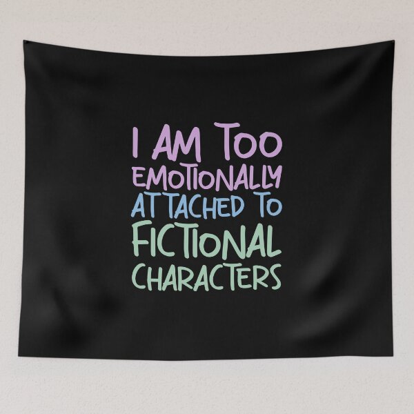 Item preview, emotionally attached to fictional characters | Funny Reading Quote with Goofy Handwritten Font designed and sold by SomeDesignThing.