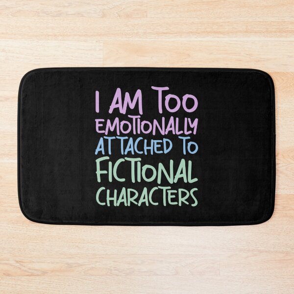 Item preview, emotionally attached to fictional characters | Funny Reading Quote with Goofy Handwritten Font designed and sold by SomeDesignThing.