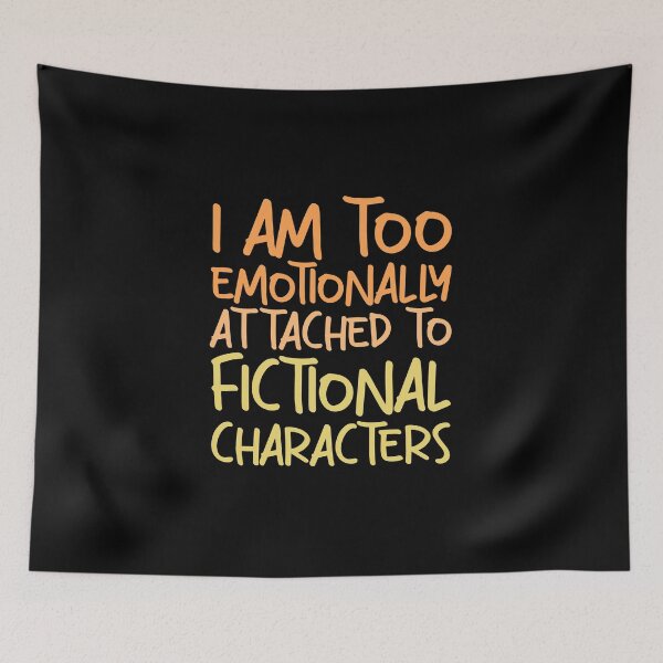 Item preview, emotionally attached to fictional characters | Funny Reading Quote with Goofy Handwritten Font designed and sold by SomeDesignThing.