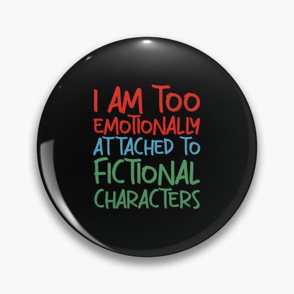 Item preview, Emotionally attached to fictional characters | Funny Reading Quote with Goofy Handwritten Font designed and sold by SomeDesignThing.
