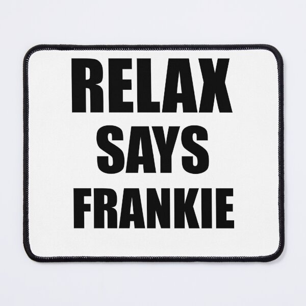 Item preview, Relax Says Frankie - Toast of London designed and sold by DoctorRandom.