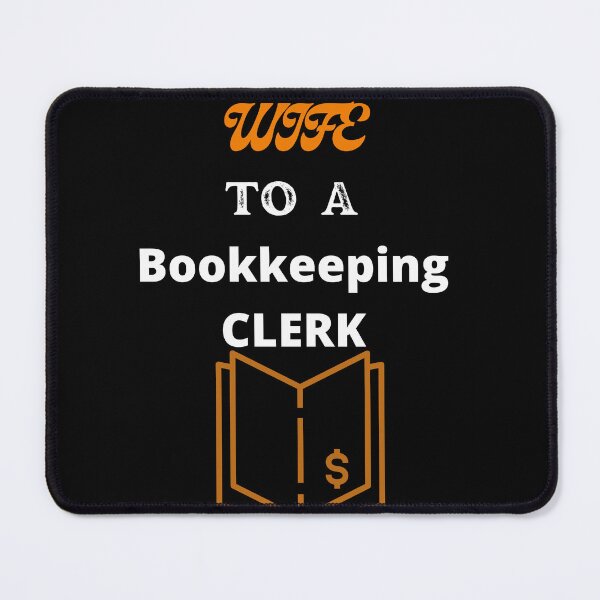Item preview, Wife To A Bookkeeping Clerk designed and sold by SolSel ⭐⭐⭐⭐⭐.