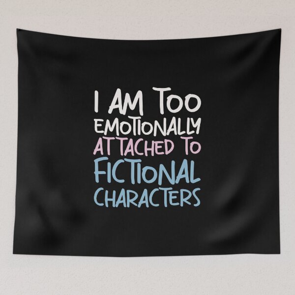 Item preview, Emotionally attached to fictional characters | Funny Reading Quote with Goofy Handwritten Font designed and sold by SomeDesignThing.