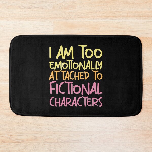Item preview, Emotionally attached to fictional characters | Funny Reading Quote with Goofy Handwritten Font designed and sold by SomeDesignThing.