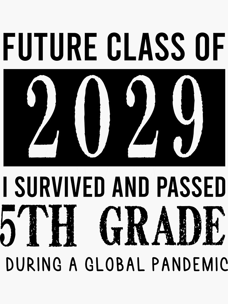 Future Class Of 2029 I Survived Passed 5th Grade Graduation T Shirti Survived And Passed 5th 6404