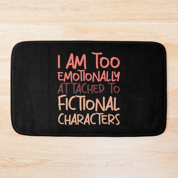 Item preview, Emotionally attached to fictional characters | Funny Reading Quote with Goofy Handwritten Font designed and sold by SomeDesignThing.