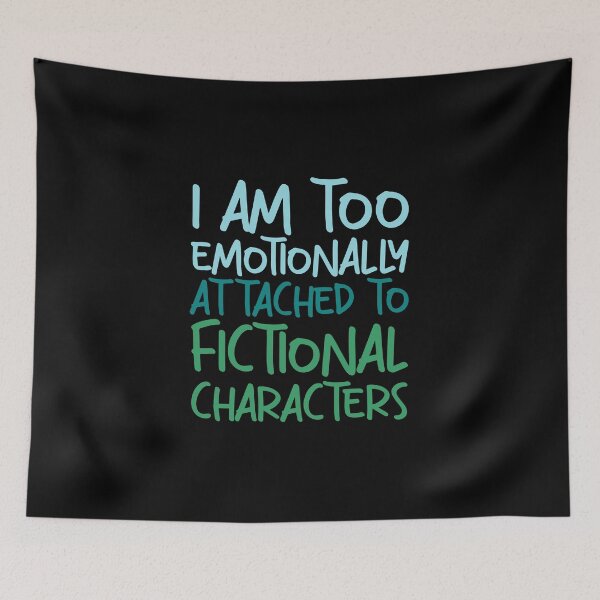 Item preview, emotionally attached to fictional characters | Funny Reading Quote with Goofy Handwritten Font designed and sold by SomeDesignThing.