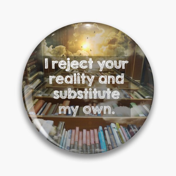 Item preview, I reject your reality and substitute my own designed and sold by Alltooclose.