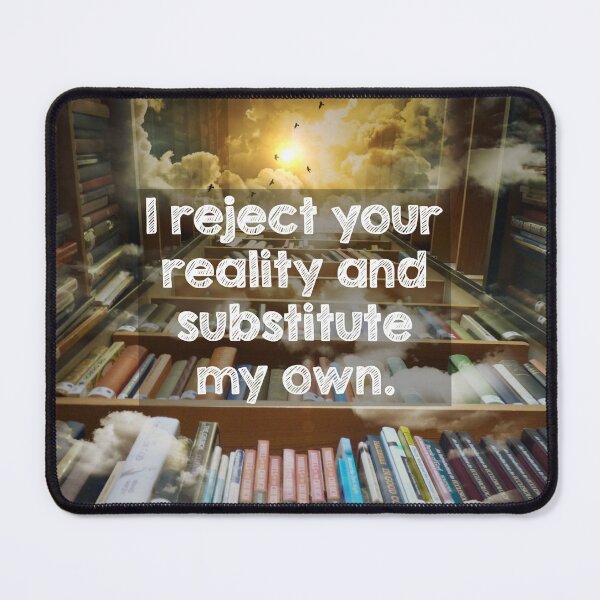 Item preview, I reject your reality and substitute my own designed and sold by Alltooclose.