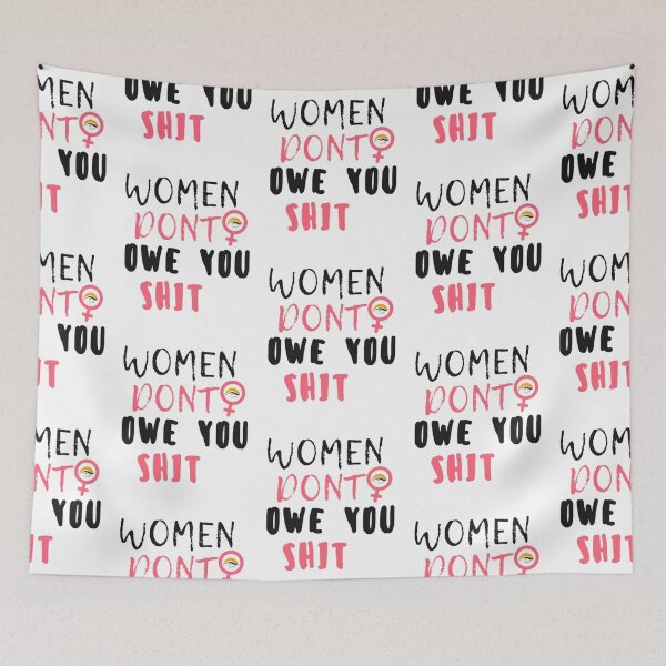 Item preview, Women Dont Owe You Shit designed and sold by idea-factory.