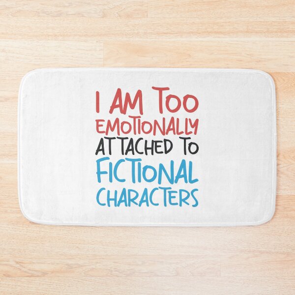 Item preview, Emotionally attached to fictional characters | Funny Reading Quote with Goofy Handwritten Font designed and sold by SomeDesignThing.