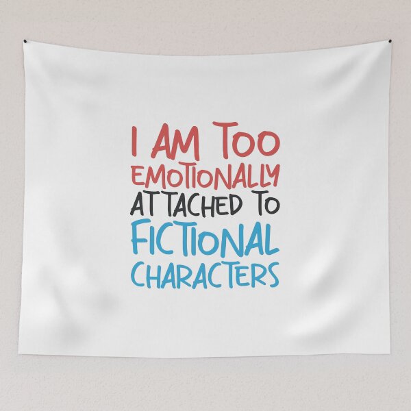 Item preview, Emotionally attached to fictional characters | Funny Reading Quote with Goofy Handwritten Font designed and sold by SomeDesignThing.