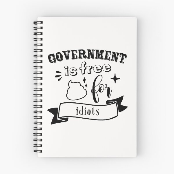 Item preview, Government is free shit for idiots designed and sold by TheFoolsGallery.