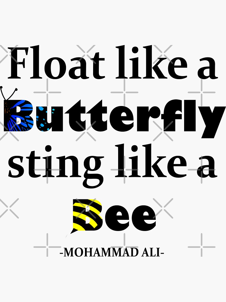 Float Like A Butterfly And Sting Like A Bee Sticker For Sale By Zoutyla Redbubble 