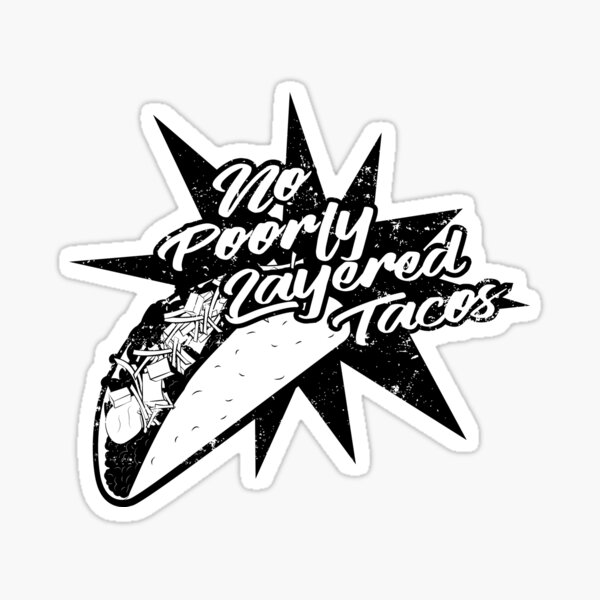 Poorly Layered Tacos Sticker