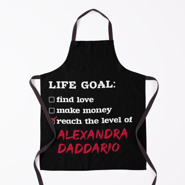 Item preview, Alexandra Daddario - Life goal designed and sold by 2Girls1Shirt.