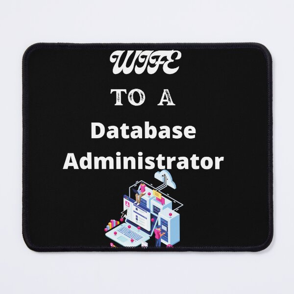 Item preview, Wife To A Database Administrator designed and sold by SolSel ⭐⭐⭐⭐⭐.