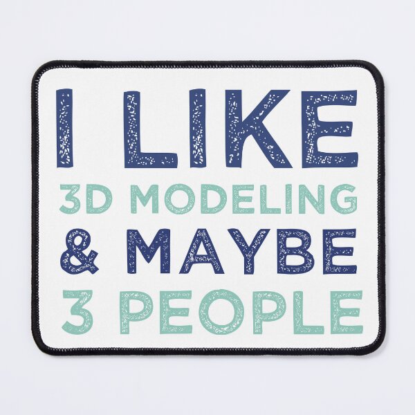 Item preview, I like 3D Modeling And Maybe 3 People designed and sold by medbdj.