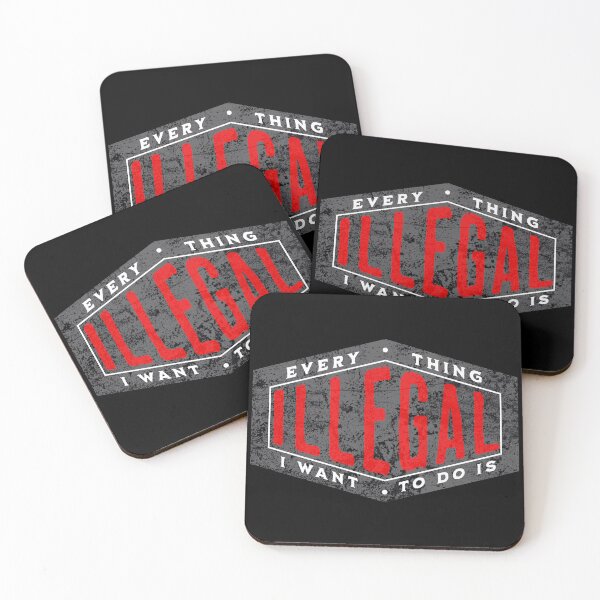 Item preview, EVERYTHING I WANT TO DO IS ILLEGAL designed and sold by lukas69graphic.
