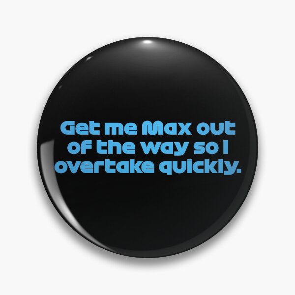 Item preview, PER. Get Out of the Way So I Overtake Quickly (Original - Black BG) - Best Team Radio Spanish GP 2022 designed and sold by FilipeFerreira.