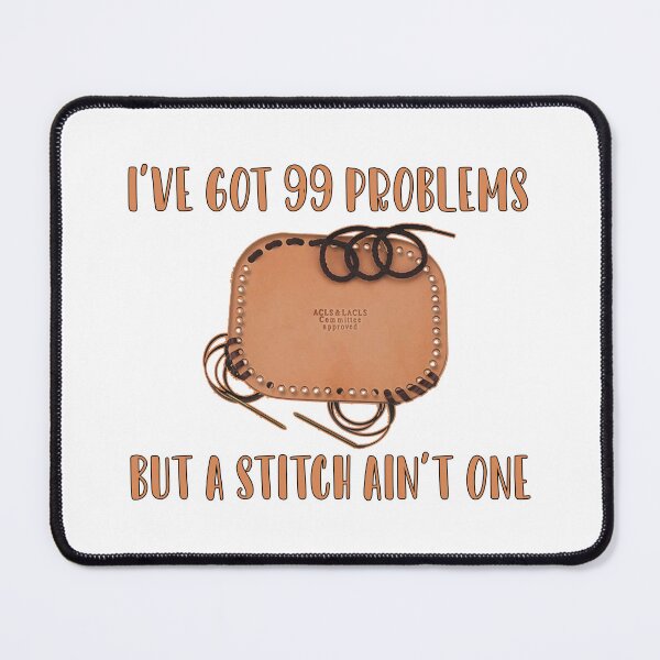Item preview, I've Got 99 Problems But The Stitch Aint One - Funny OT Saying designed and sold by deepan chandrasekaran.