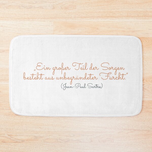 Item preview, "A great deal of worry consists of unfounded fear." Jean Paul Sartre - Philosophy and Romanticism. designed and sold by Boogosh.