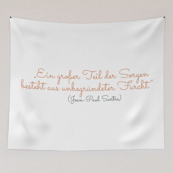 Item preview, "A great deal of worry consists of unfounded fear." Jean Paul Sartre - Philosophy and Romanticism. designed and sold by Boogosh.