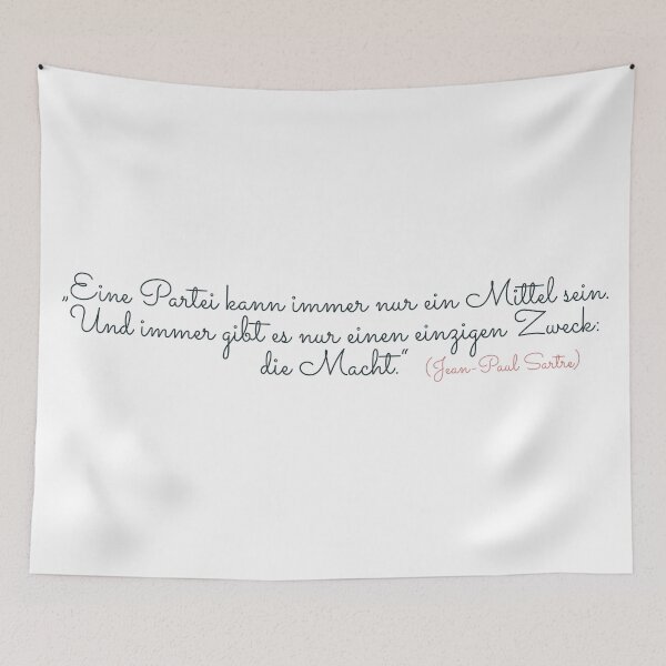 Item preview, A party can only ever be a means. And there is always only one purpose: power. Jean Paul Sartre - Philosophy and Romanticism. designed and sold by Boogosh.