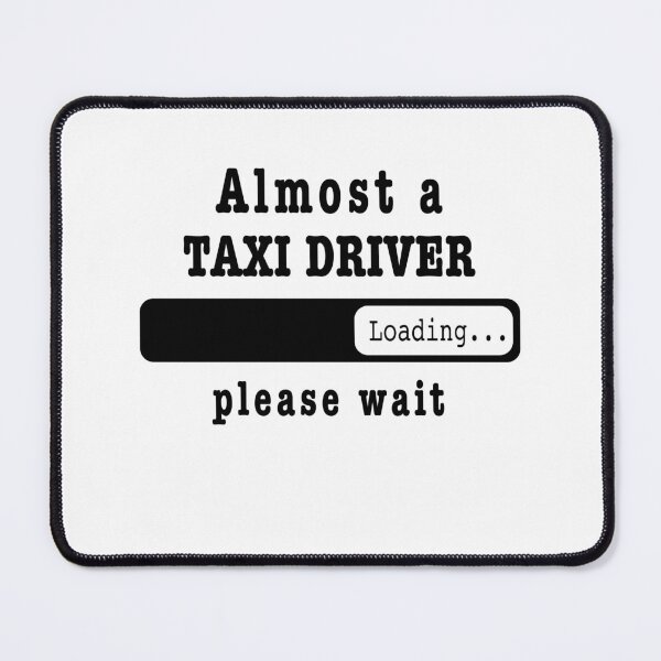 Item preview, Almost a taxi driver Loading PLease wait, Funny taxi driver job shirt, christmas Birthday taxi driver Gift For Mens Womens Dad Husband designed and sold by xlnv.