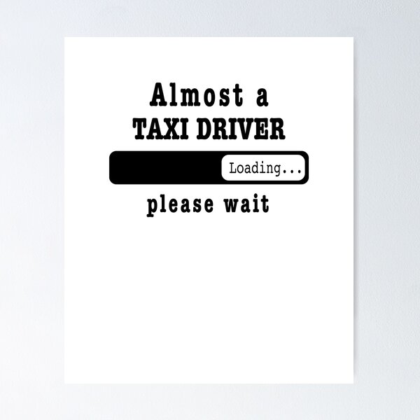 Item preview, Almost a taxi driver Loading PLease wait, Funny taxi driver job shirt, christmas Birthday taxi driver Gift For Mens Womens Dad Husband designed and sold by xlnv.