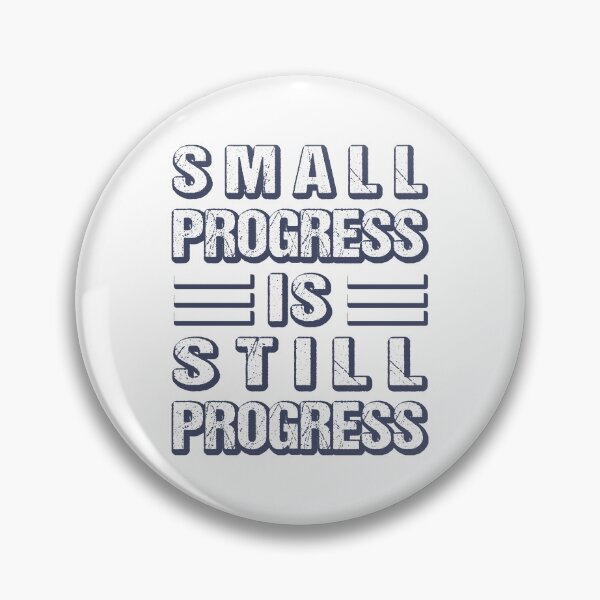 Item preview, small progress is still progress designed and sold by MOONINSPIRATION.