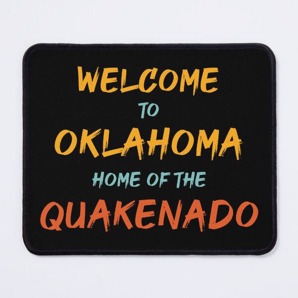 Item preview, Welcome to oklahoma home of The Quakenado designed and sold by Luxury-Outfits.