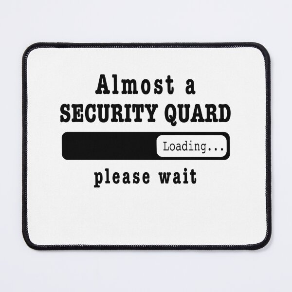 Item preview, Almost a security quard Loading PLease wait, Funny security quard job shirt, christmas Birthday security quard Gift For Mens Womens Dad Husband designed and sold by xlnv.