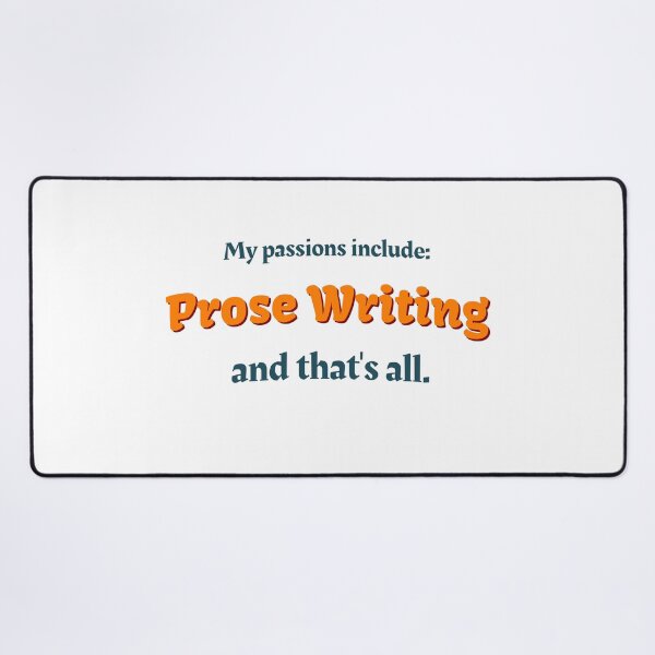 Item preview, Prose Writing is my passion designed and sold by cooldesignsalot.
