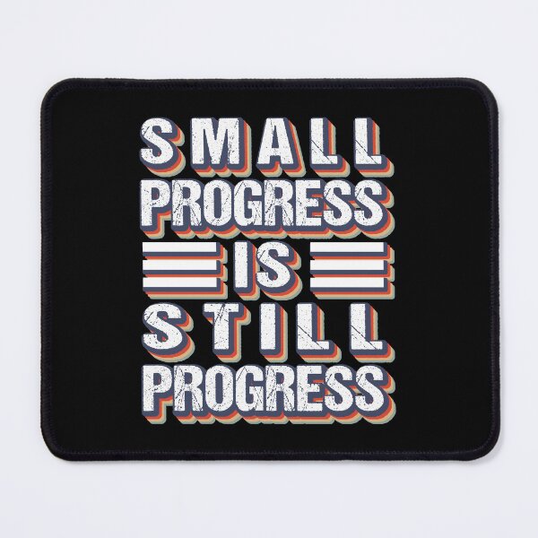 Item preview, small progress is still progress designed and sold by MOONINSPIRATION.